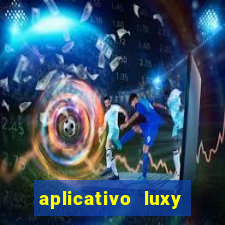 aplicativo luxy como funciona